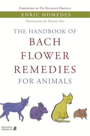 Image du vendeur pour Handbook of Bach Flower Remedies for Animals mis en vente par GreatBookPricesUK