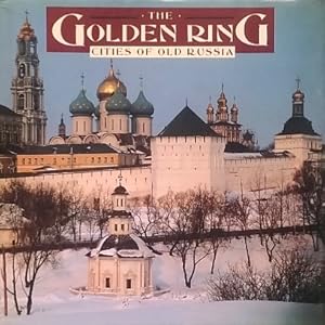 Imagen del vendedor de The Golden Ring: Cities of Old Russia a la venta por LEFT COAST BOOKS