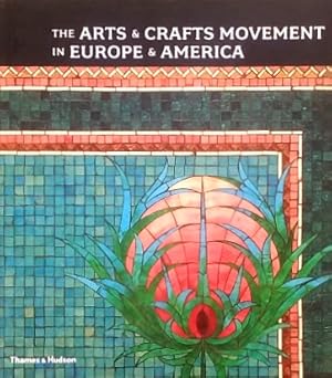 Seller image for The Arts & Crafts Movement in Europe & America: Design for the Modern World, 1880-1920 for sale by LEFT COAST BOOKS