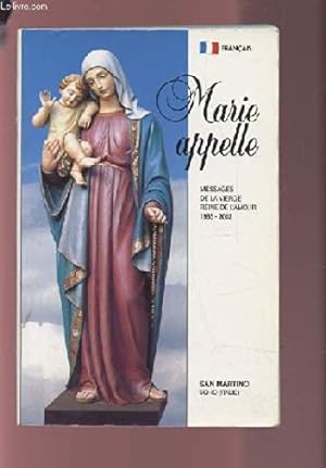 Seller image for MARIE APPELLE - MESSAGES DE LA VIERGE REINE DE L'AMOUR 1985-2002. for sale by Ammareal