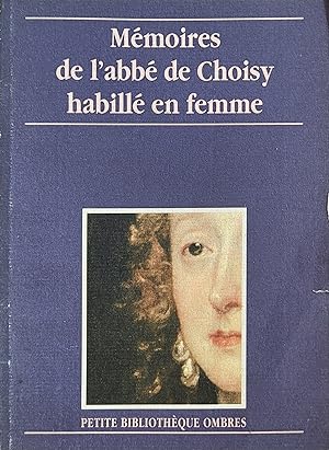 Mémoires de l'abbé de Choisy habillé en femme - suivi de Histoire de la marquise-marquis de Banne...