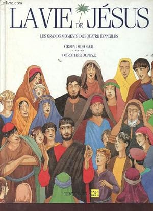 Seller image for La vie de Jsus les grands moments des quatre vangiles. for sale by Le-Livre