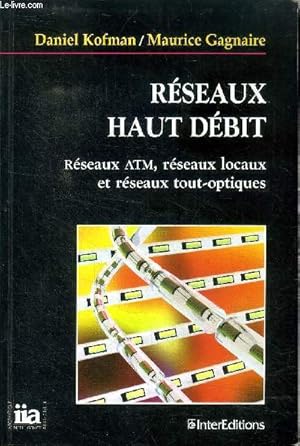 Image du vendeur pour Rseaux haut dbit rseaux ATM, rseaux locaux et rseaux tout-optiques Sommaire: Les nouveaux besoins de tlcommunication; Le mode de transfert asynchrone ou ATM; Contrle de trafic et de congestion; L'interconnexion des rseaux locaux . mis en vente par Le-Livre