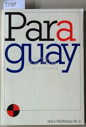 Bild des Verkufers fr Paraguay. Reisefhrer mit Landeskunde. [= Mai`s Weltfhrer Nr. 11] zum Verkauf von Antiquariat hinter der Stadtmauer