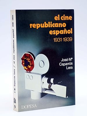 Imagen del vendedor de IH 9. EL CINE REPUBLICANO ESPAOL 1931 1939 (Jos M. Caparrs Lera) Dopesa, 1977. OFRT a la venta por Libros Fugitivos