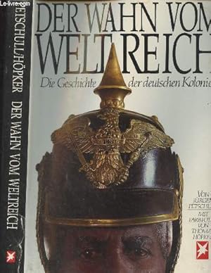 Bild des Verkufers fr Der wahn vom weltreich - Die Geschichte der deutschen Kolonien zum Verkauf von Le-Livre