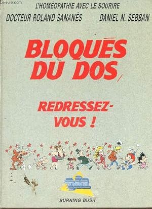 Bild des Verkufers fr L'homopathie avec le sourir - Bloqus du dos, redressez-vous ! zum Verkauf von Le-Livre