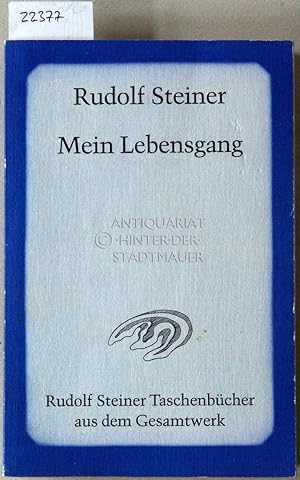 Mein Lebensgang. [= Rudolf Steiner Taschenbücher aus dem Gesamtwerk] Eine nicht vollendete Autobi...