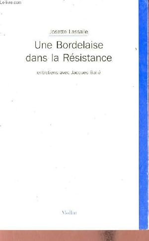 Imagen del vendedor de Une Bordelaise dans la Rsistance - entretiens avec Jacques Bali. a la venta por Le-Livre