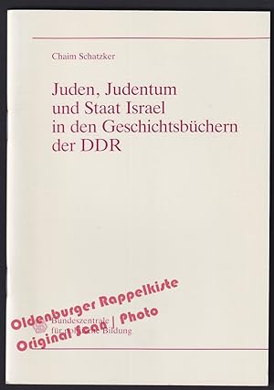 Juden, Judentum und Staat Israel in den Geschichtsbüchern der DDR - Schatzker, Chaim