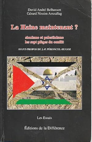 Image du vendeur pour La haine maintenant? Sionisme et palestinisme, les sept piges du conflit, mis en vente par L'Odeur du Book