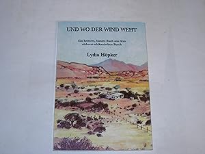 Image du vendeur pour Und Wo Der Wind Weht. Ein heiteres, buntes Buch aus dem sudwest-afrikanischen Busch (German Edition) mis en vente par Der-Philo-soph