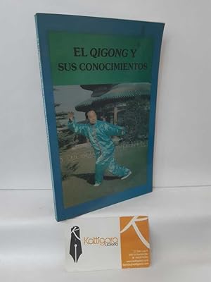 Imagen del vendedor de EL QIGONG Y SUS CONOCIMIENTOS a la venta por Librera Kattigara