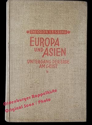 Europa und Asien: Untergang der Erde am Geist (1930) - Lessing, Theodor