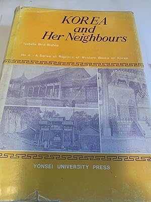 Seller image for Korea and Her Neighbours: A Narrative of Travel, with an Account of the Recent Vicissitudes and Present Position of the Country for sale by Cotswold Rare Books