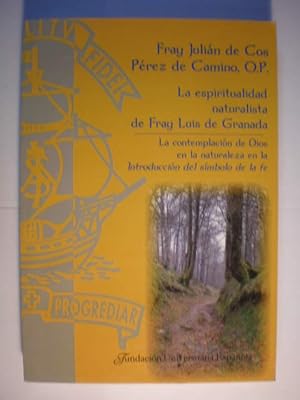 La espiritualidad naturalista de Fray Luis de Granada. La contemplación de Dios en la naturaleza ...