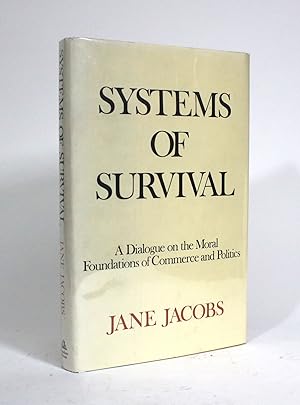 Systems of Survival: A Dialogue on the Moral Foundations of Commerce and Politics