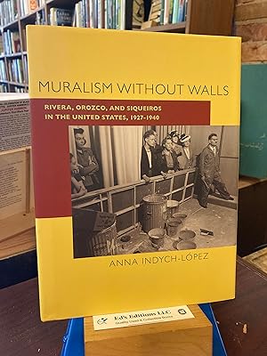 Muralism without Walls: Rivera, Orozco, and Siqueiros in the United States, 19271940 (Pitt Illum...