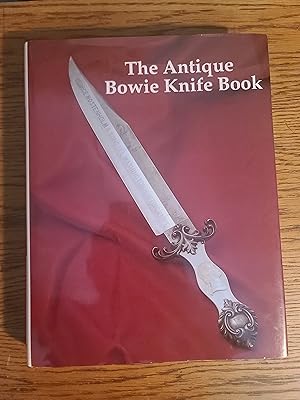 Seller image for The Antique Bowie Knife Book for sale by Fred M. Wacholz