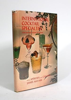 International Cocktail Specialties, from Madison Avenue to Malaya