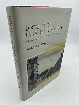 Local Lives, Parallel Histories: Villagers and Everyday Life in the Divided Germany (Studies in G...