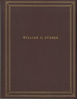 WILLIAM G. STUBER: A BIOGRAPHY