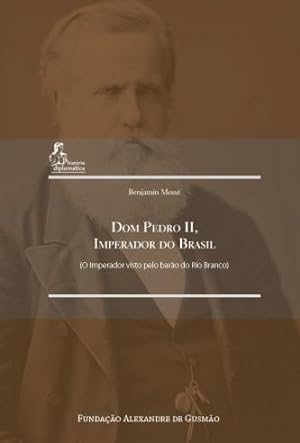 Image du vendeur pour Dom Pedro II, Imperador do Brasil mis en vente par Livraria Ing