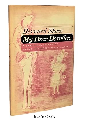 Image du vendeur pour My Dear Dorothea: A Practical System of Moral Education for Females Embodied in a Letter to a Young Person of that Sex mis en vente par Idler Fine Books