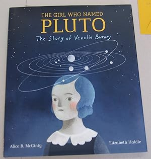 The Girl Who Named Pluto; The Story of Venetia Burney