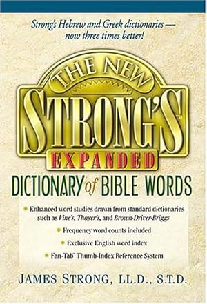 Image du vendeur pour The New Strong's Expanded Dictionary Of Bible Words by Kendall, Robert P., Strong, James [Hardcover ] mis en vente par booksXpress