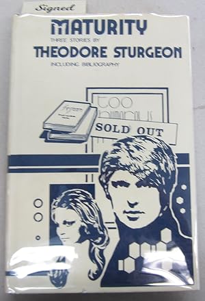 Maturity Three stories by Theodore Sturgeon Including Bibliography