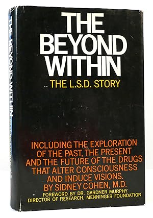 Seller image for THE BEYOND WITHIN THE L.S.D. STORY (LSD) for sale by Rare Book Cellar