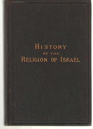 Immagine del venditore per The History Of The Religion Of Israel An Old Testament Primer venduto da Dan Glaeser Books