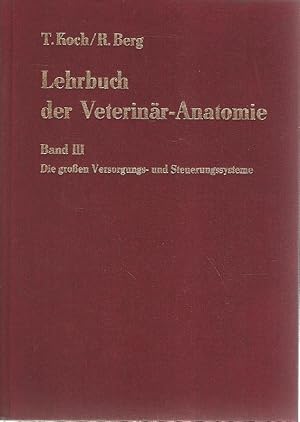 Image du vendeur pour Lehrbuch der Veterinr-Anatomie. Band III. Die groen Versorgungs- und Steuerungssysteme. mis en vente par Lewitz Antiquariat