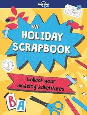 Bild des Verkufers fr My Holiday Scrapbook (Lonely Planet Kids) zum Verkauf von WeBuyBooks
