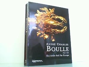 André Charles Boulle (1642-1732). Ein neuer Stil für Europa.