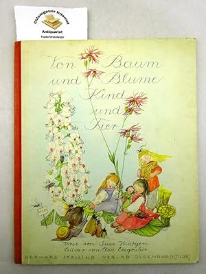 Immagine del venditore per Von Baum und Blume, Kind und Tier. Verse von Suse Wintgen. Bilder von Elsa Eisgruber / Stalling-Bilderbuch ; Nr. 121 venduto da Chiemgauer Internet Antiquariat GbR