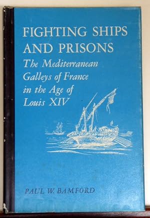Image du vendeur pour Fighting Ships and Prisons : The Mediterranean Galleys of France in the Age of Louis XIV mis en vente par RON RAMSWICK BOOKS, IOBA