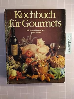 Bild des Verkufers fr Kochbuch fr Gourmets. [Mit einem Vorwort von Klaus Besser und Gault & Millau, Paris]. zum Verkauf von Druckwaren Antiquariat