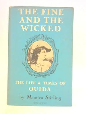 Immagine del venditore per The Fine and the Wicked: The Life & Times of Ouida venduto da World of Rare Books