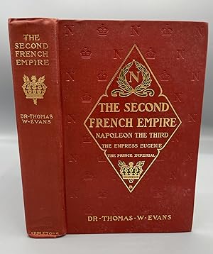 Image du vendeur pour The Second French Empire Napoleon The Third The Empress Eugenie The Prince Imperial mis en vente par Caroliniana