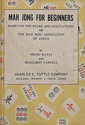 Seller image for Mah Jong for Beginners Based on the Rules and Regulations of the Mahjong Association of Japan for sale by Eat My Words Books