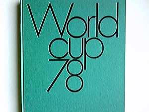 World Cup 78 : Argentina Das offizielle Standardwerk des Deutschen Fußball-Bundes ,