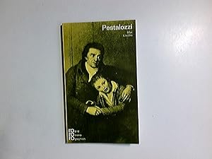 Johann Heinrich Pestalozzi in Selbstzeugnissen und Bilddokumenten. dargest. von. [Den Anh. besorg...