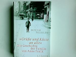 Bild des Verkufers fr Gre und Ksse an alle" : die Geschichte der Familie von Anne Frank. Unter Mitarb. von Gerti Elias / Teil von: Anne-Frank-Shoah-Bibliothek zum Verkauf von Antiquariat Buchhandel Daniel Viertel