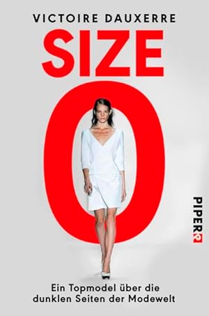 Size Zero Ein Topmodel über die dunklen Seiten der Modewelt