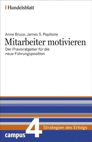 Mitarbeiter motivieren - Handelsblatt: Der Praxisratgeber für die neue Führungsposition (Handelsb...