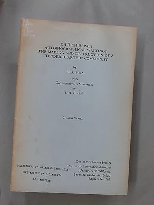 Ch'ü Ch'iu-pai's Autobiographical Writings: The Making and Destruction of a "Tender-Hearted" Comm...