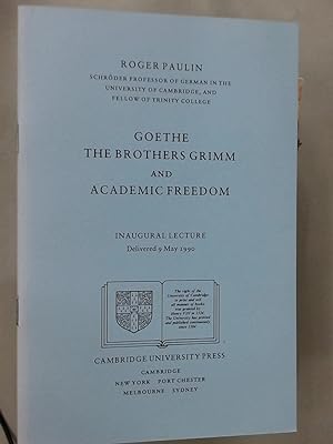 Bild des Verkufers fr Goethe, the Brothers Grimm and Academic Freedom. Inaugural Lecture, Delivered 9 May 1990. zum Verkauf von Plurabelle Books Ltd