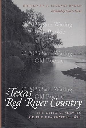The Texas Red River country : the official surveys of the headwaters, 1876 SIGNED (Environmental ...